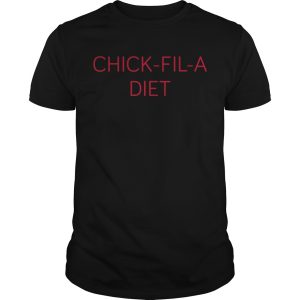 Chick Fil A Diet shirt, hoodie, long sleeve, ladies tee