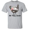Chicken Not Today Clucker t-shirt, hoodie, long sleeve, ladies tee