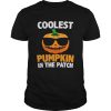 Coolest Pumpkin In The Patch shirt
