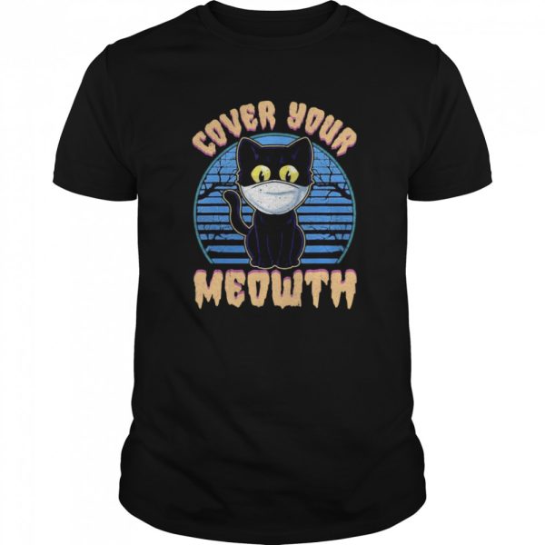 Cover Your Meowth Funny Cat Mask Halloween Gift shirt