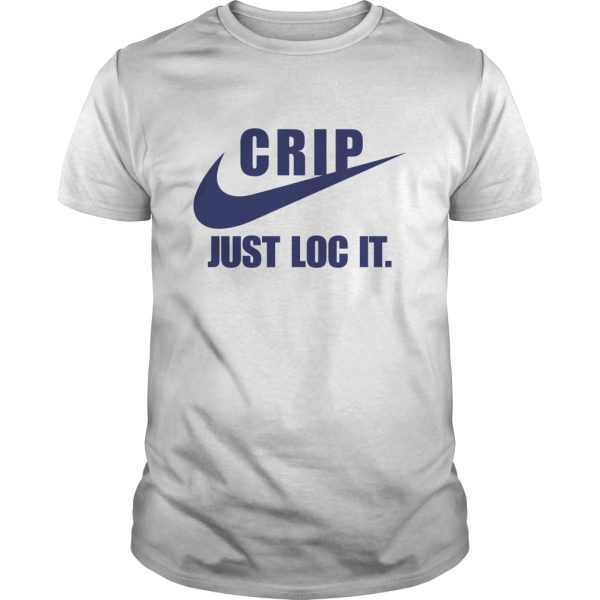 Crip Just loc it shirt, hoodie, long sleeve, ladies tee