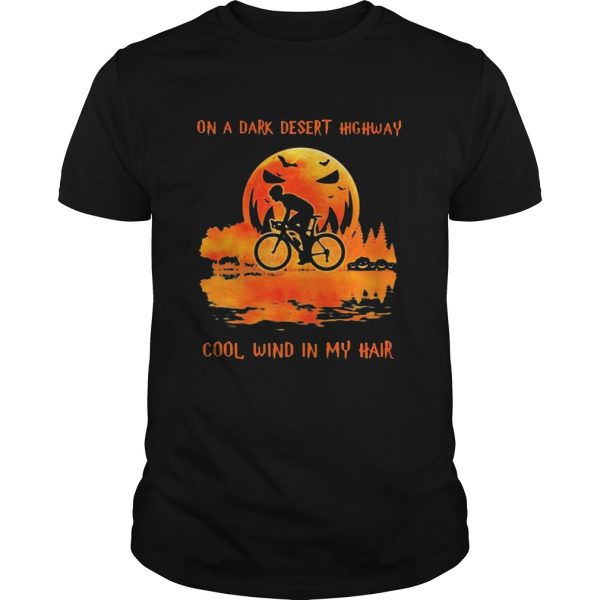 Cycling on a dark desert highway cool wind in my hair Halloween shirt