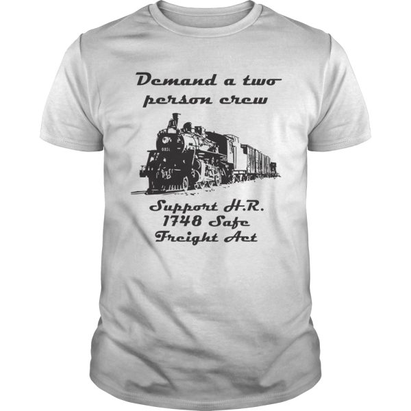 Demand a two person crew support HR 1748 safe freight act shirt