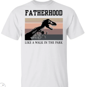 Dinosaurs Fatherhood like a walk in the park vintage shirt