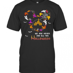 Disney Mickey Mouse We Are Never Too Old For Halloween T-Shirt