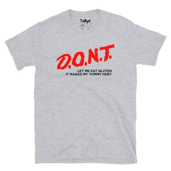 Don’t Let Me Eat Gluten It Makes My Tummy Hurt T-Shirt