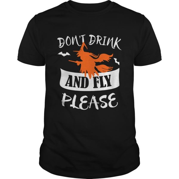 Dont Drink And Fly Please Halloween Shirt