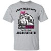 Don&rsquo;t miss with sistersaurus you&rsquo;ll get jurasskicked shirt, hoodie