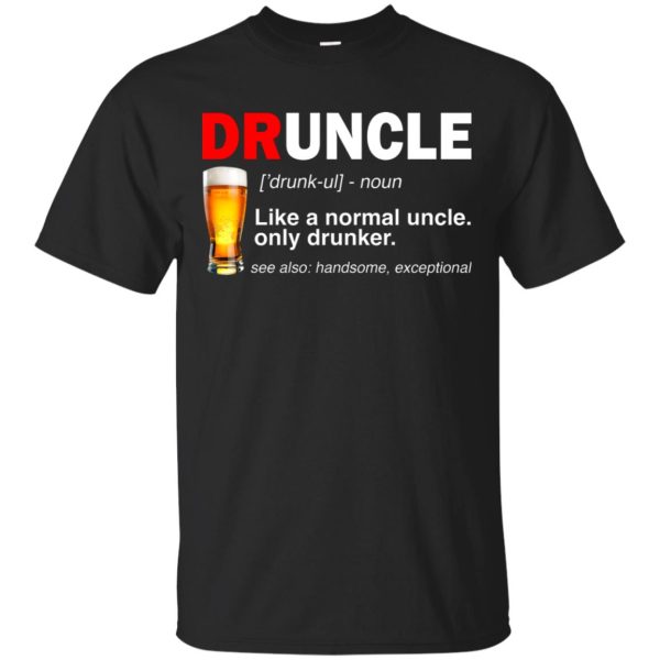 Druncle beer Like a normal uncle only drunker, hoodie, long sleeve