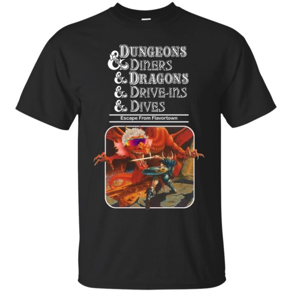 Dungeons and diners and Dragons and drive ins and dives shirt