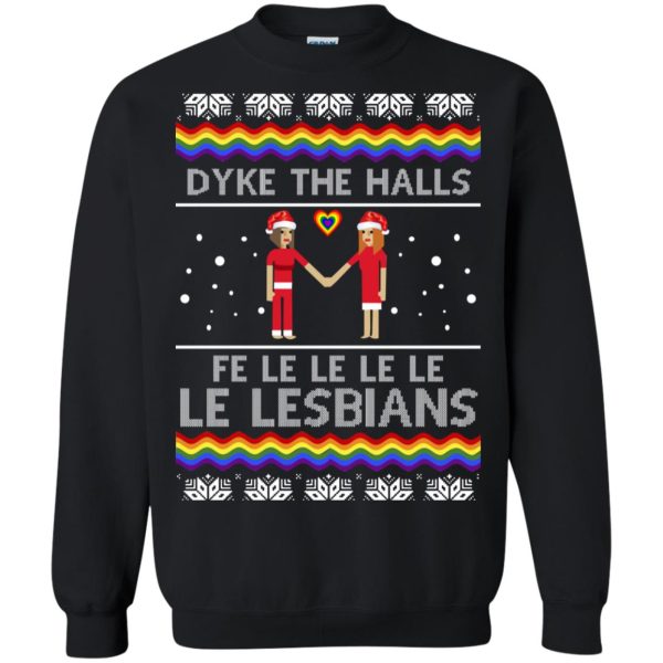 Dyke the halls Fe Le Le Le Le Le Lesbians sweater, hoodie, long sleeve