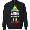 ELF I just like to dance my favorite Christmas sweatshirt, shirt, hoodie