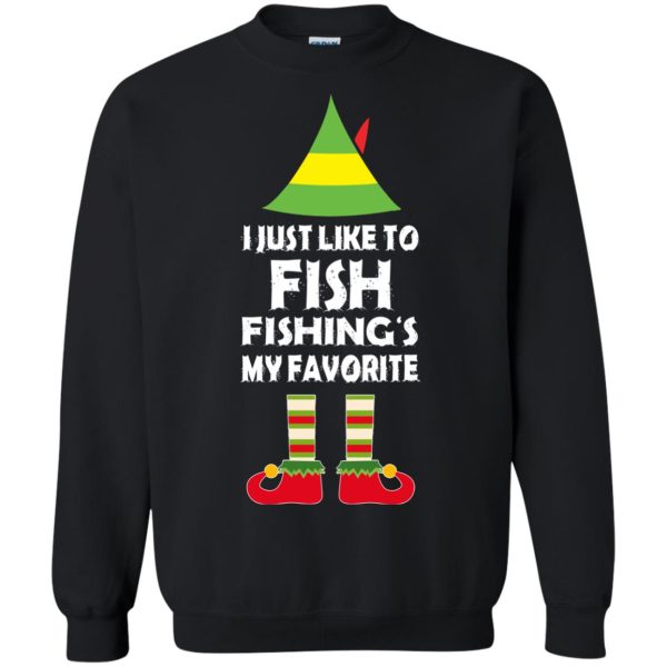 ELF I just like to fish my favorite Christmas sweatshirt, Shirt, hoodie