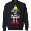 ELF I just like to ski my favorite Christmas sweatshirt, Shirt, hoodie