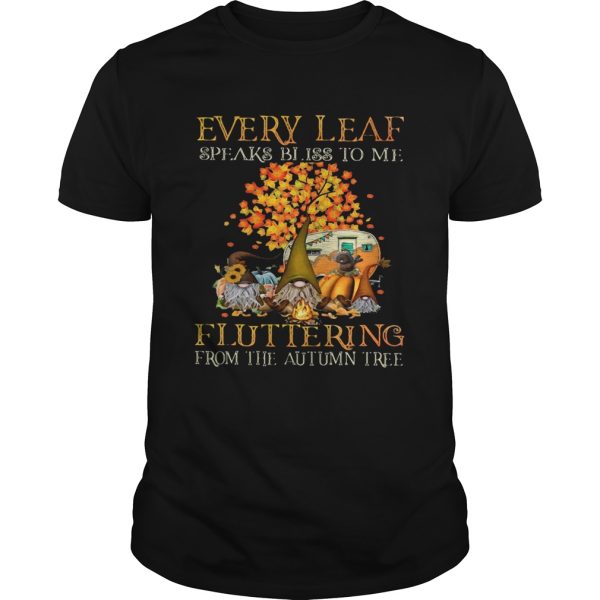 EVERY LEAF SPEAKS BLISS TO ME FLUTTERING FROM THE AUTUMN TREE CAMPING shirt