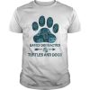 Easily Distracted by Turtles and Dogs shirt, hoodie, long sleeve