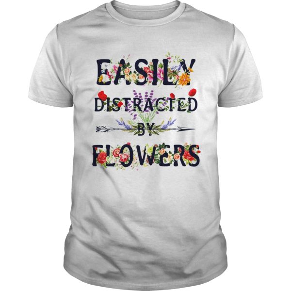 Easily Distracted by flowers shirt, hoodie, long sleeve