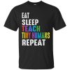 Eat Sleep Teach Tiny Humans Repeat shirt
