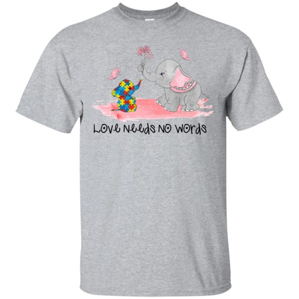 Elephant Autism Love needs no Words shirt