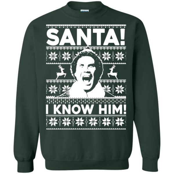 Elf Santa I Know Him Christmas Sweatshirt, long sleeve, t-shirt