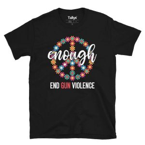 Enough End Gun Violence T Shirt 1