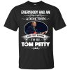 Everybody has an addiction mine Just happens to be Tom Petty shirt, long sleeve