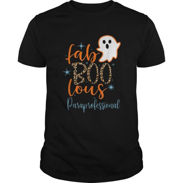 Faboolous Paraprofessional Boo Ghost Teaching Halloween shirt