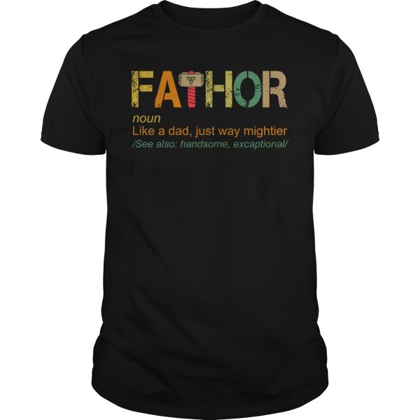 Fathor like a dad just way mightier shirt, hoodie, long sleeve