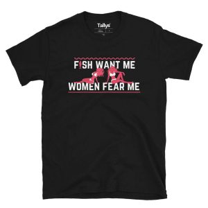 Fish Want Me Women Fear Me T Shirt 1