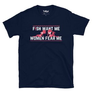 Fish Want Me, Women Fear Me T-Shirt 2 Fish Want Me Women Fear Me T Shirt 3