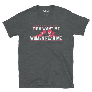 Fish Want Me, Women Fear Me T-Shirt 4 Fish Want Me Women Fear Me T Shirt 5