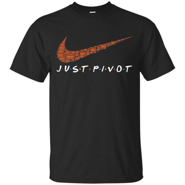 Friends Just Pivot shirt, hoodie, long sleeve, ladies tee