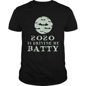 Funny 2020 Is Driving Me Batty Halloween shirt