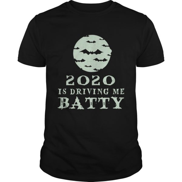 Funny 2020 Is Driving Me Batty Halloween shirt