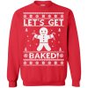 Gingerbread Let&rsquo;s Get Baked Christmas sweatshirt, hoodie, long sleeve