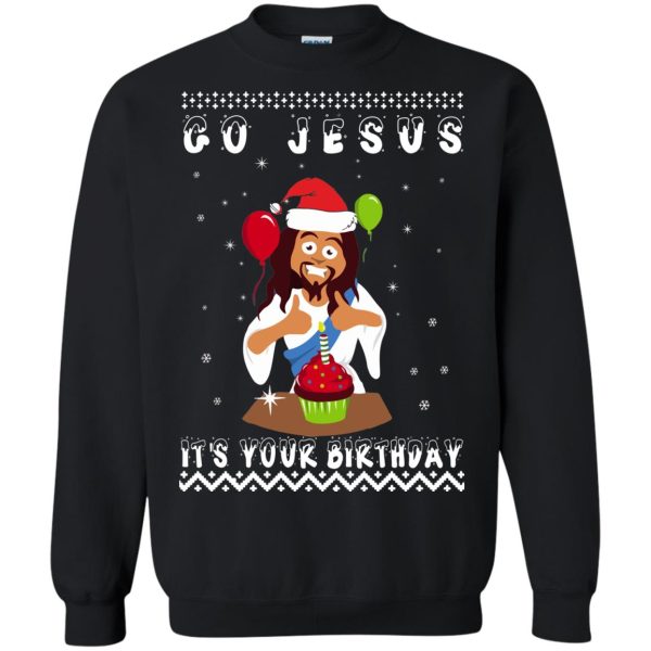 Go Jesus it’s Your Birthday Christmas sweatshirt, hooide, long sleeve