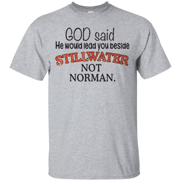 God Said He Would Lead You Beside Stillwater Not Norman