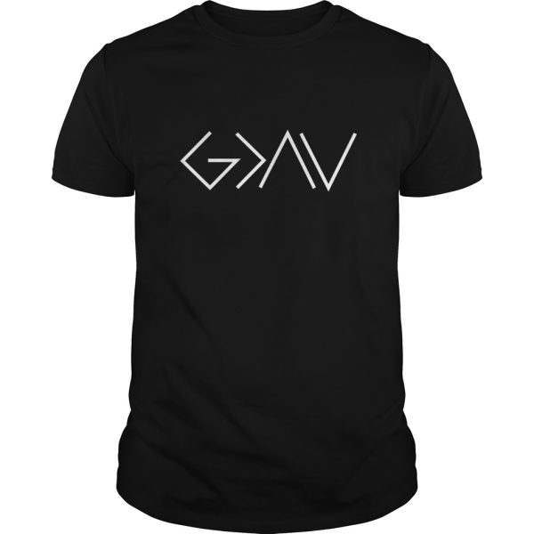 God is Greater Than Our Highs and Our Lows Know Him shirt