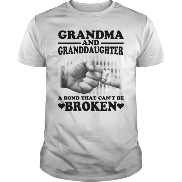 Grandma and granddaughter and bond that can’t be broken shirt