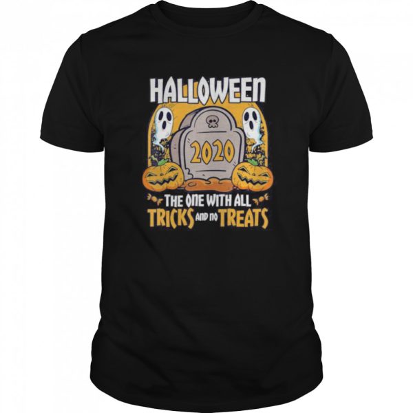 Halloween 2020 The One With All Tricks And No Treats shirt