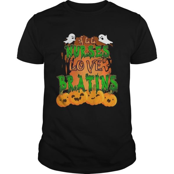 Halloween All Nurses Love Brains Nurse Gift T-Shirt