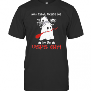 Halloween Ghost You Can’T Scare Me I’M A Usps Girl T-Shirt