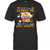 Halloween Horror Characters Nothing Scares Me I’M A Bus Driver T-Shirt