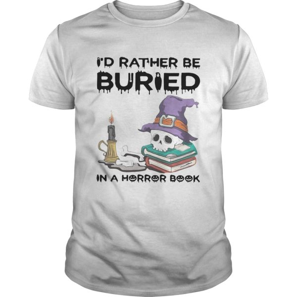 Halloween Id Rather Be Buried In A Horror Book shirt