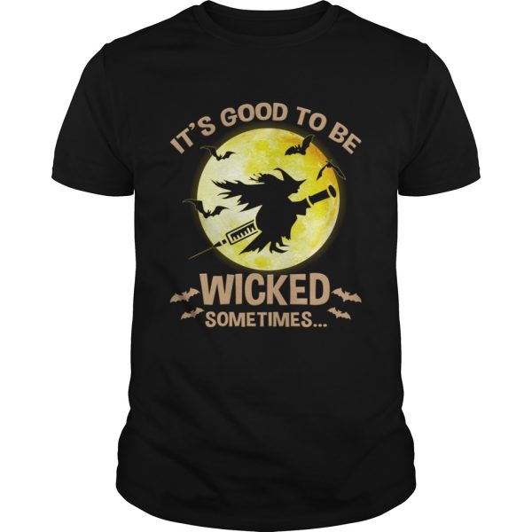 Halloween Its Good To Be Wicked Sometime T-Shirt