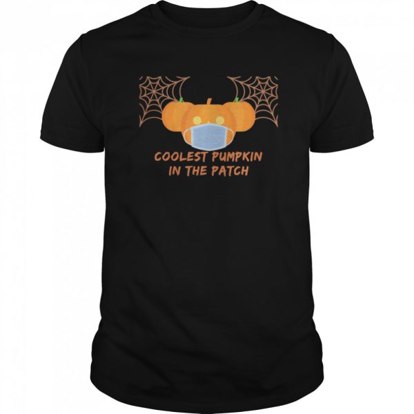 Halloween Quarantine Coolest Pumpkin In The Patch shirt