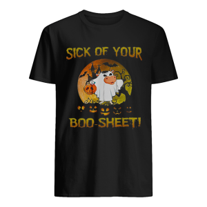Halloween Sick Of Your Boo-sheet Cow Boo shirt