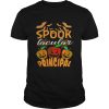 Halloween Spook Tacular Principal Teacher Gift T-Shirt