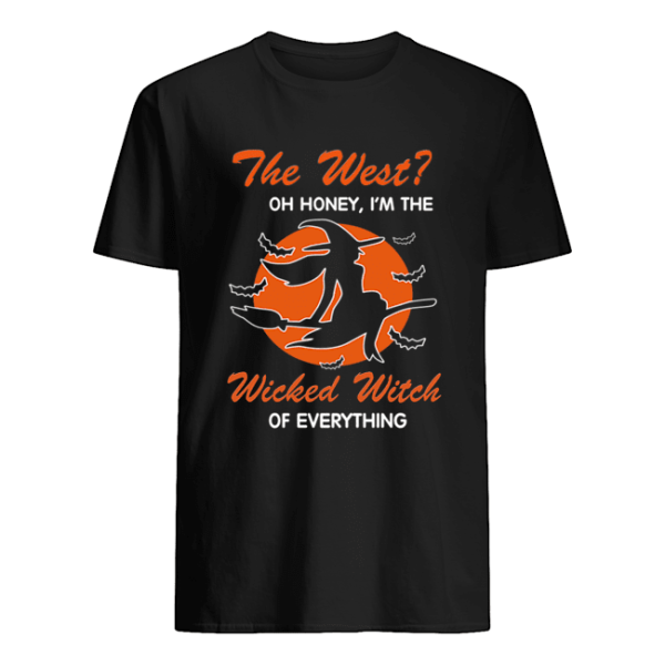 Halloween The West Oh Honey I’m The Wicked Witch Of Everything T-Shirt