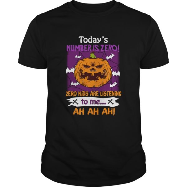 Halloween Todays Number Is Zero Zero Kids Are Listening To Me T-Shirt